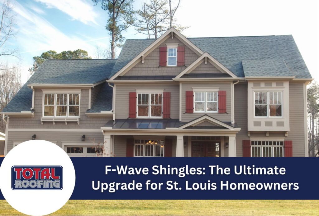 F-Wave Shingles: The Ultimate Upgrade for St. Louis Homeowners