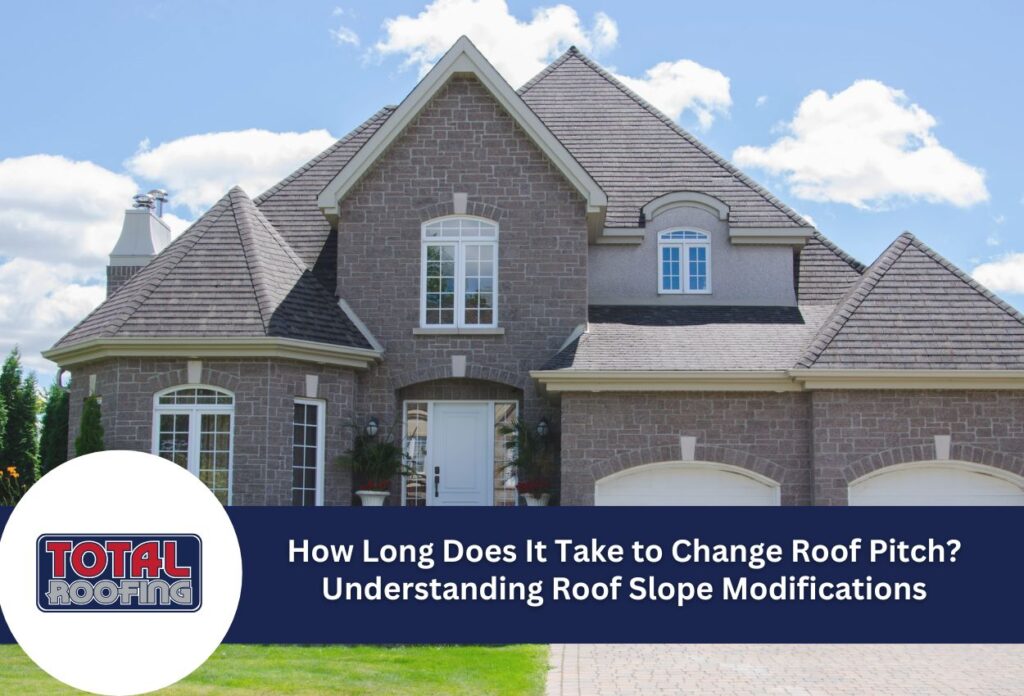 How Long Does It Take to Change Roof Pitch? Understanding Roof Slope Modifications