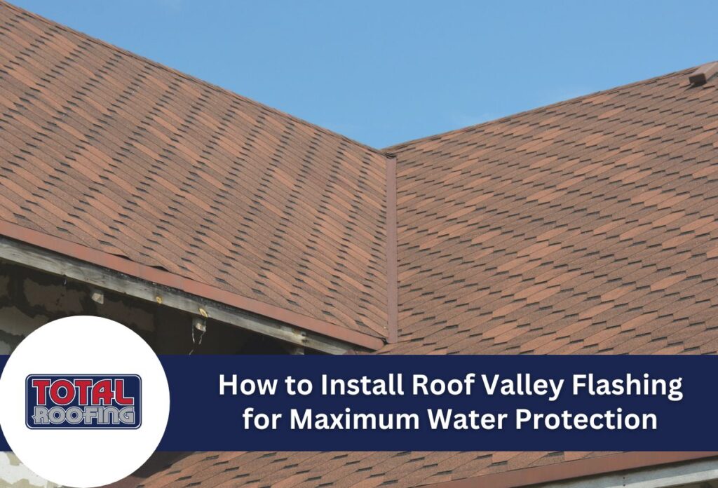 How to Install Roof Valley Flashing for Maximum Water Protection