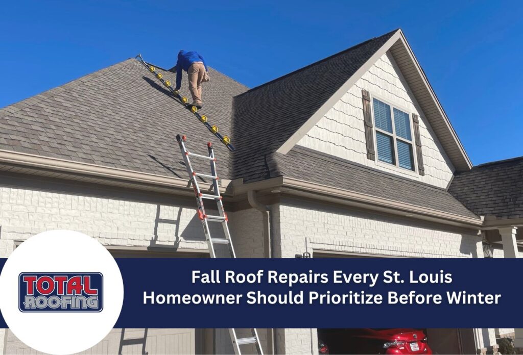 Fall Roof Repairs Every St. Louis Homeowner Should Prioritize Before Winter