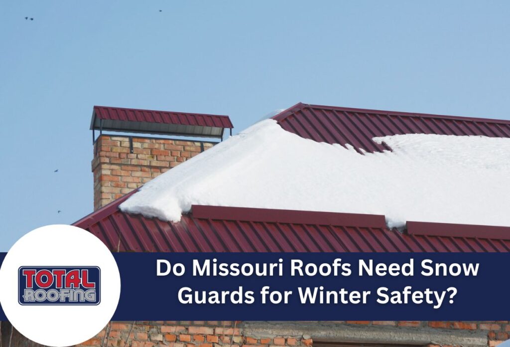 Do Missouri Roofs Need Snow Guards for Winter Safety?