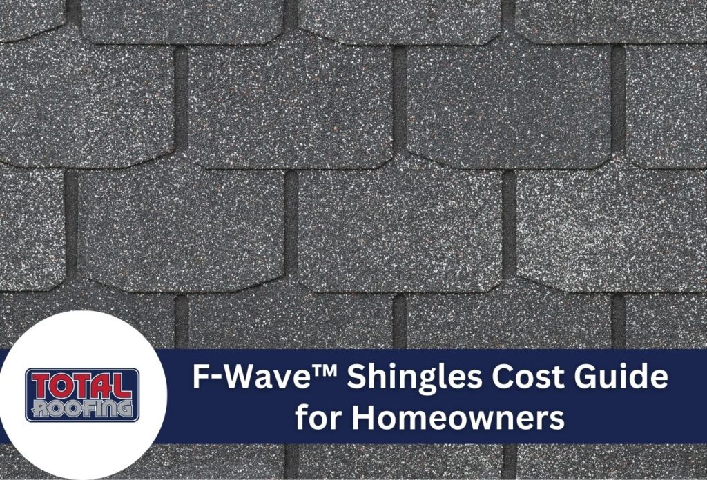 F-Wave shingles cost guide banner with Total Roofing logo on gray shingle background