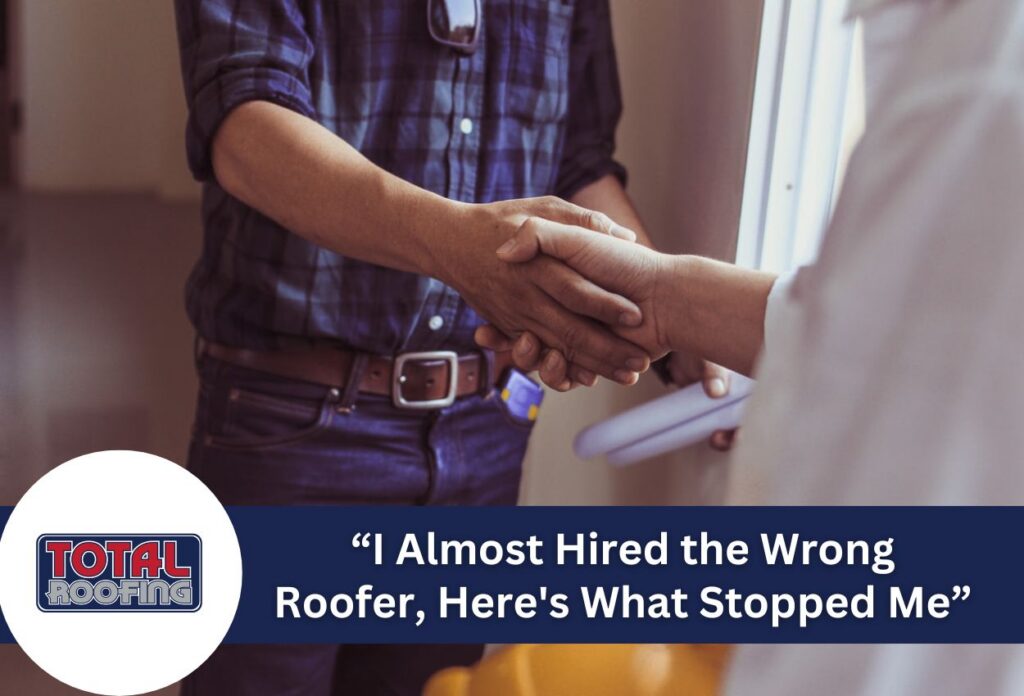 I Almost Hired the Wrong Roofer, Here's What Stopped Me
